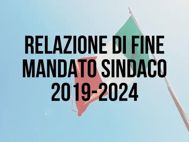 Relazione di fine mandato Sindaco 2019/2024